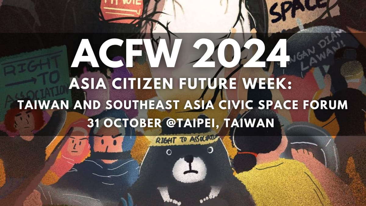 Asia Citizen Future Week 2024 Taiwan and Southeast Asia Civic Space Forum
